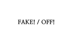 FAKE! / OFF!